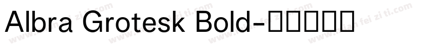 Albra Grotesk Bold字体转换